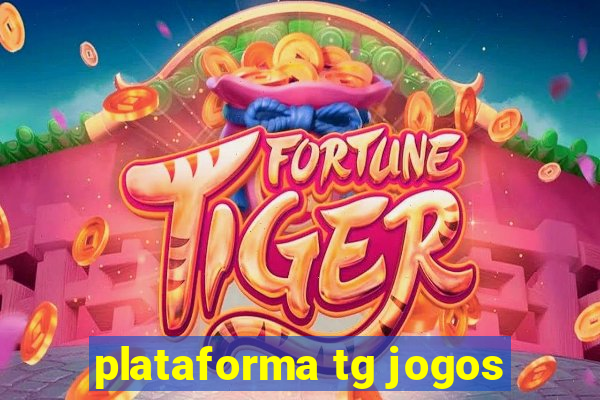 plataforma tg jogos